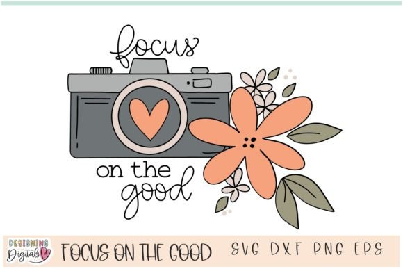 Focus on the Good SVG, Mental Health SVG Graphics and Print Templates