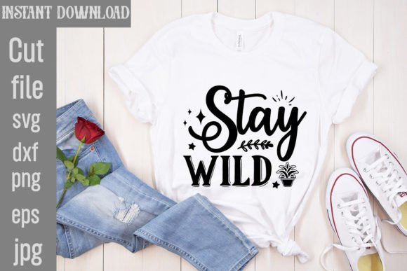 Stay Wild SVG Cut File: Graphics and T-Shirt Designs Review